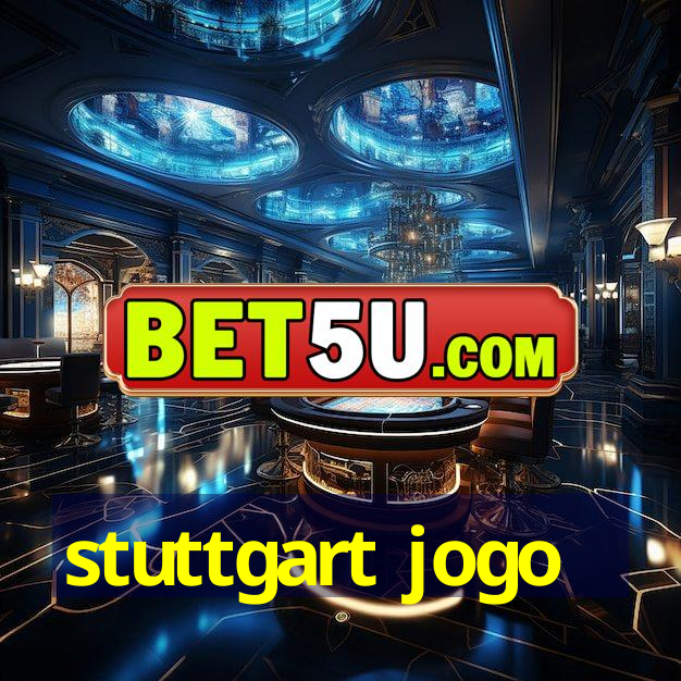 stuttgart jogo